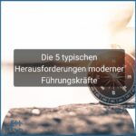 Die 5 typischen Herausforderungen moderner Führungskräfte